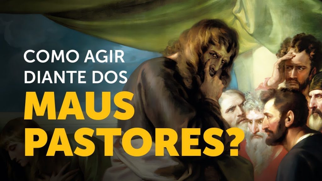 Aprenda a agir diante dos maus pastores