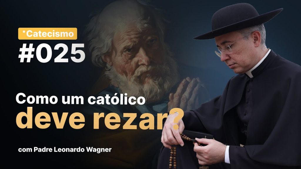 Como um católico deve rezar?