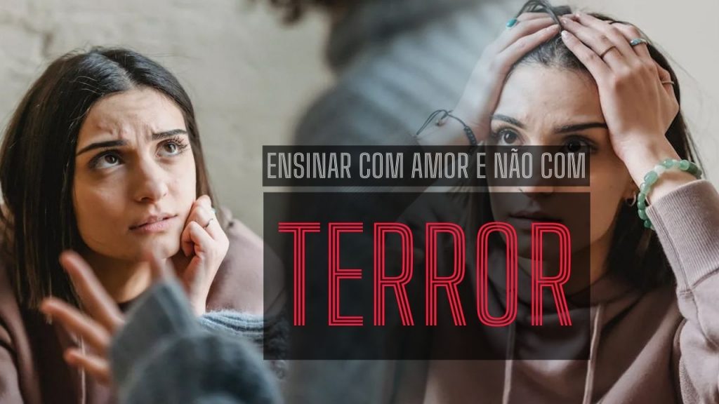 Ensinar com amor e não com terror