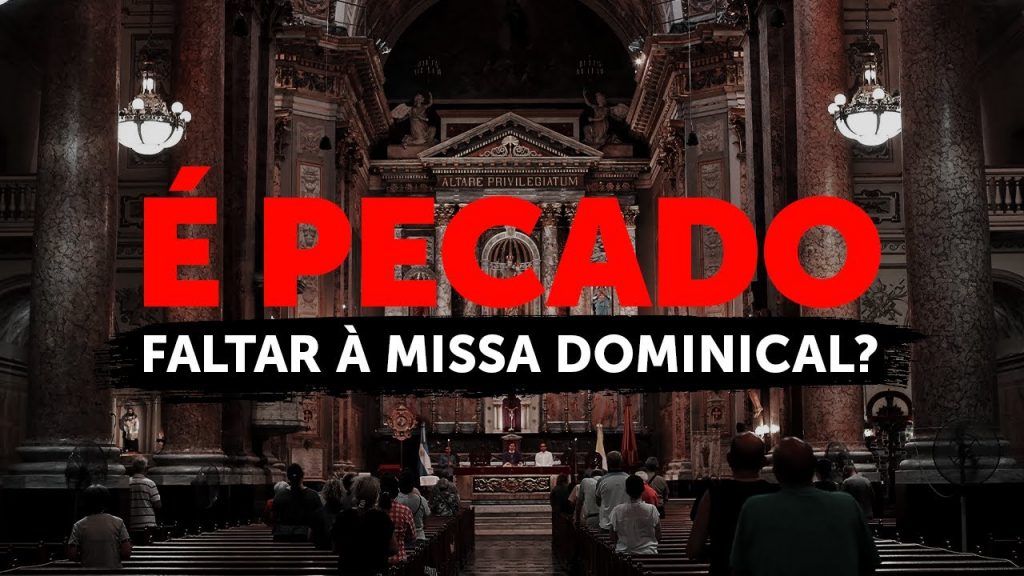 É pecado faltar à Missa dominical