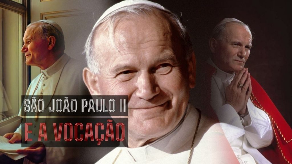 Frase de São João Paulo II sobre a vocação