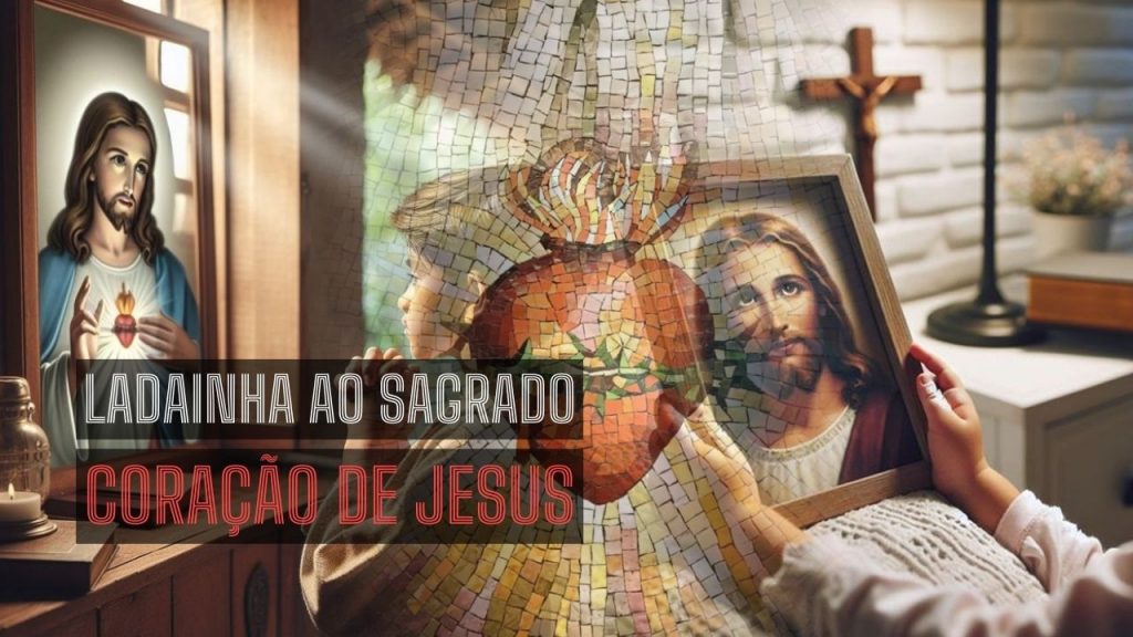 Ladainha ao Sagrado Coração de Jesus