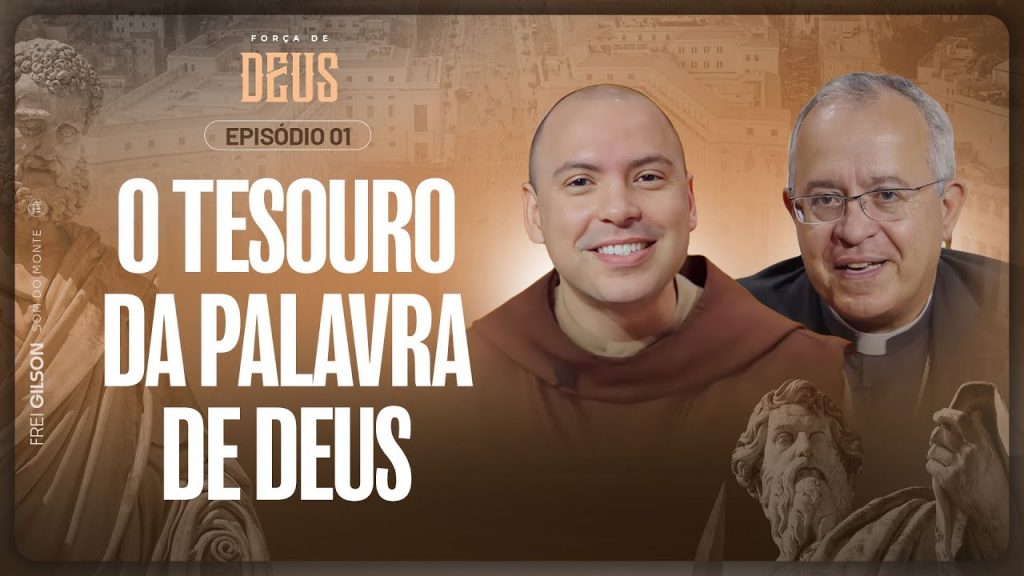 O tesouro da Palavra de Deus com Dom José Falcão e Frei Gilson