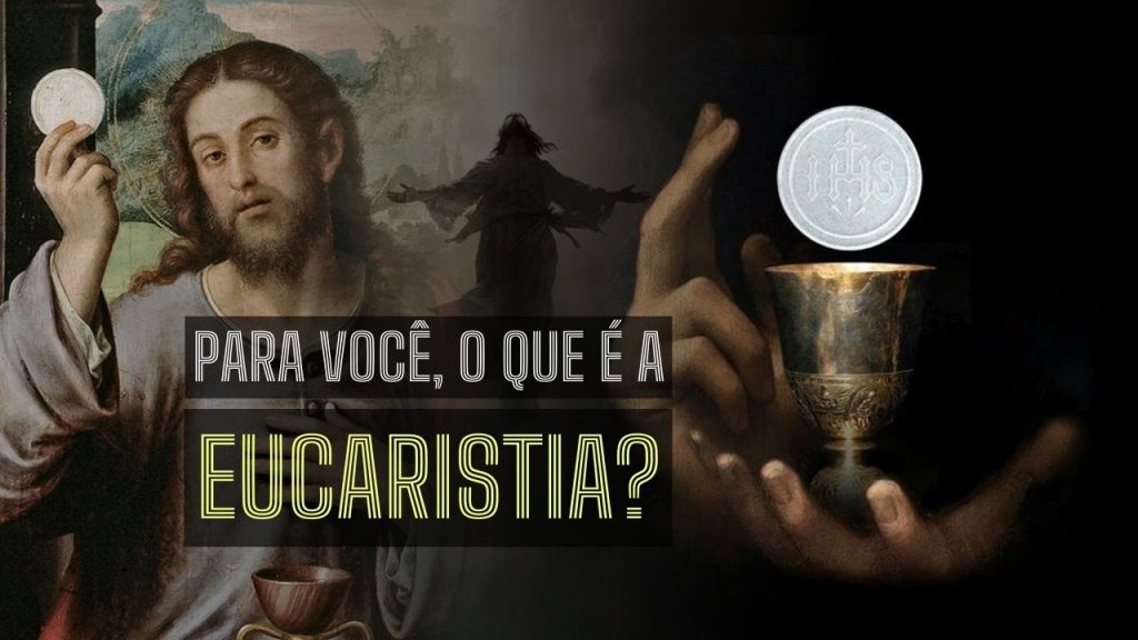 O que é a Eucaristia?