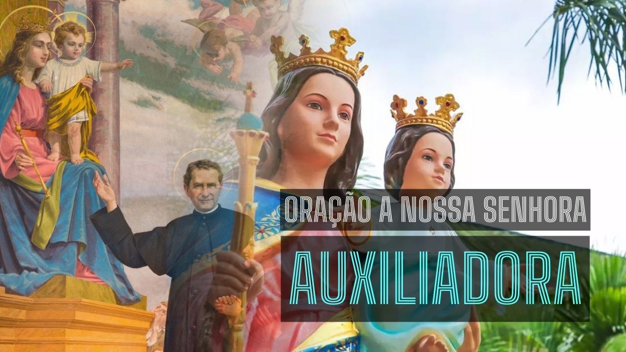 Oração a Nossa Senhora Auxiliadora