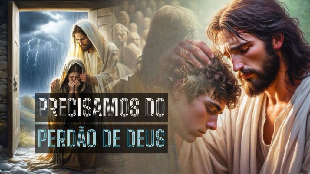 Precisamos do perdão de Deus