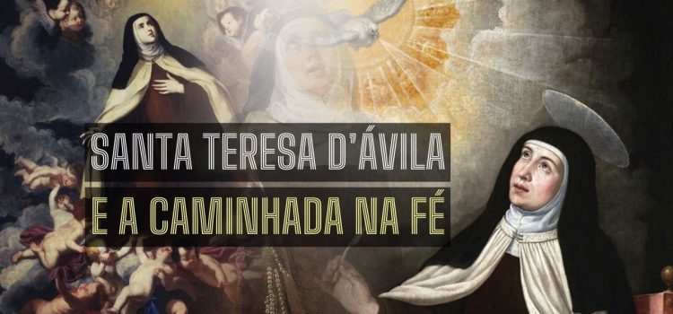 Frase de Santa Teresa d’Ávila sobre a caminhada na fé