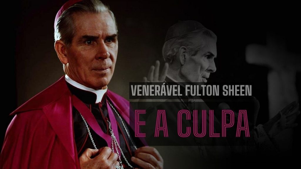 Venerável Fulton Sheen e a culpa