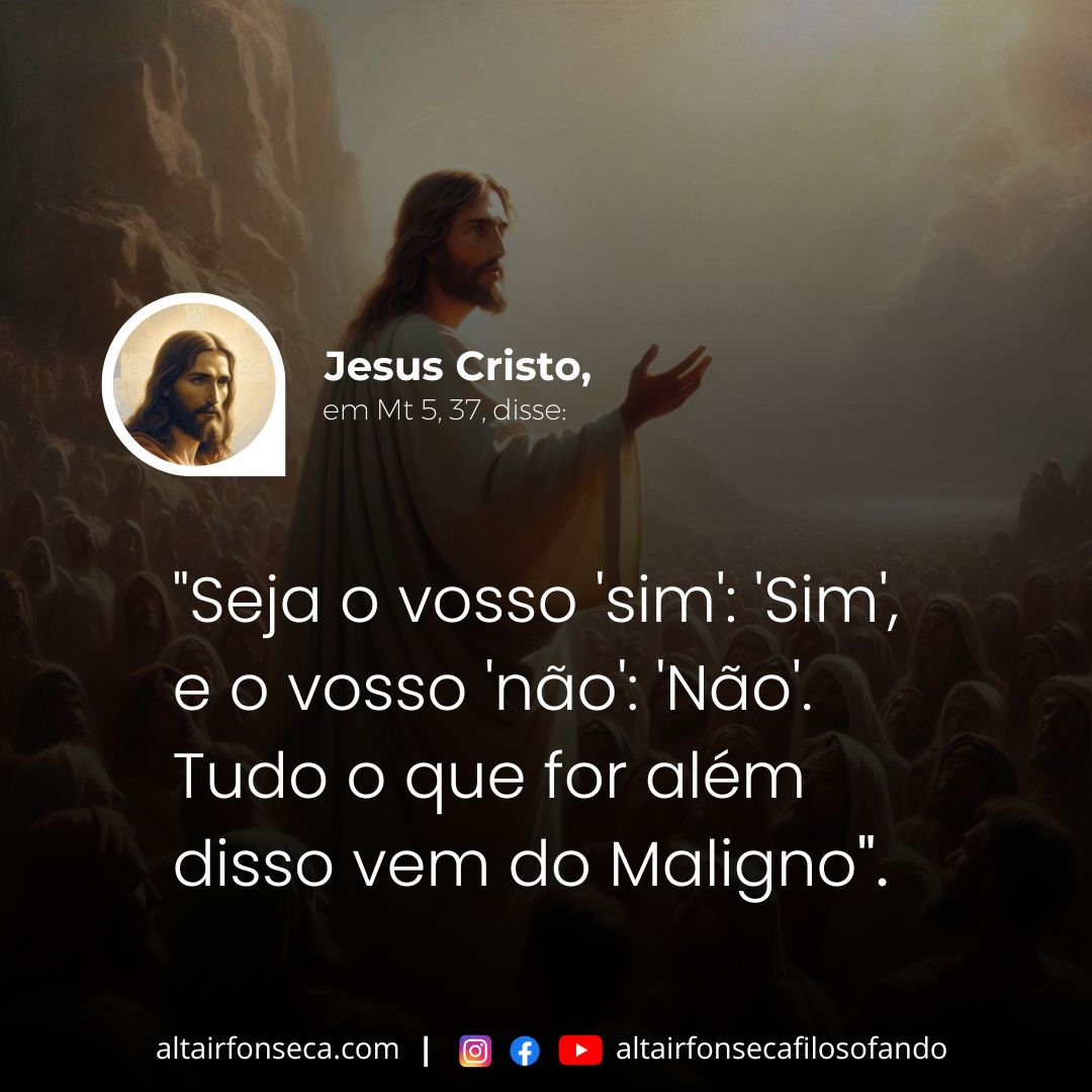 O que passa disso vem do Maligno