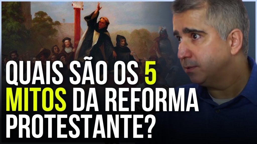 5 mitos da reforma protestante