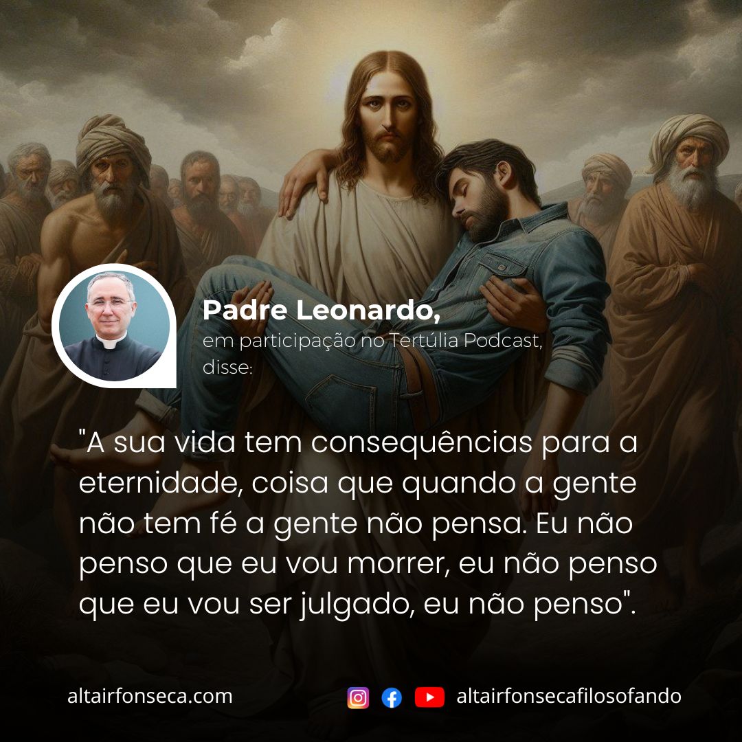 A sua vida tem consequências para a eternidade 