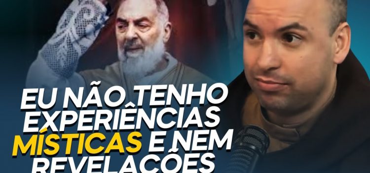 Frei Gilson disse que não tem experiências místicas e nem revelações, mas revelou no que se baseia a sua força espiritual