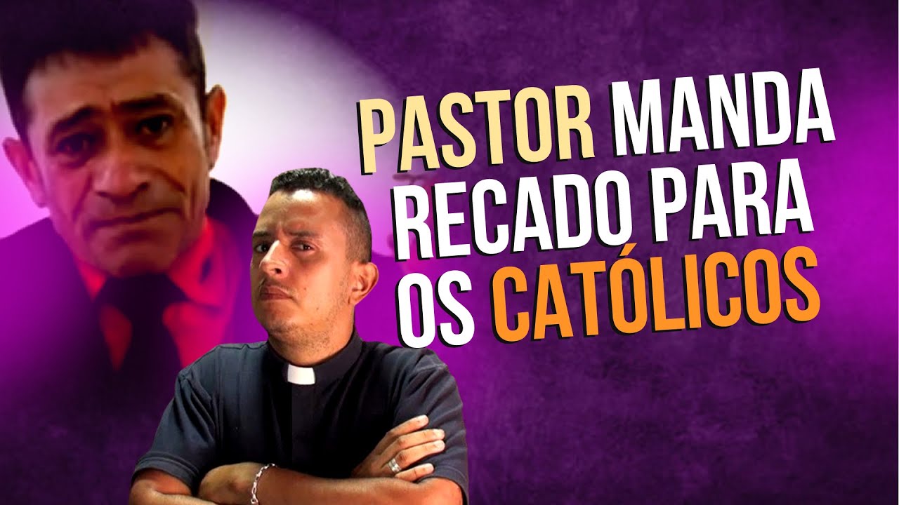 Pastor manda recado para os católicos