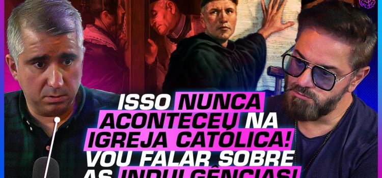 Mentiram sobre as indulgências na Igreja? Eduardo Faria e Lucas Lancaster explicam