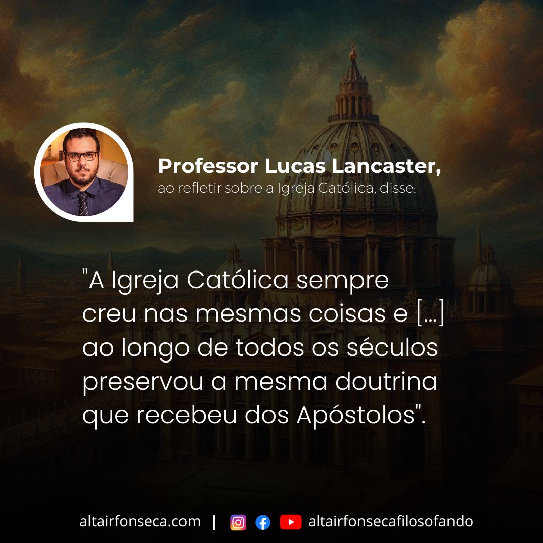 A Igreja Católica sempre creu nas mesmas coisas 