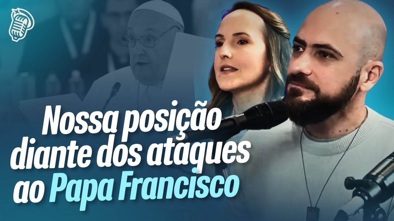 A posição de Déia e Tiba diante dos ataques ao Papa Francisco