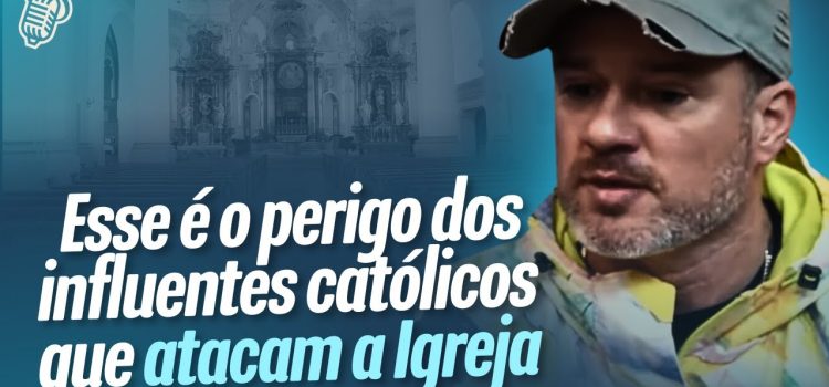 Tem gente ganhando dinheiro falando mal de bispos e do Papa? Precisamos refletir sobre os influenciadores católicos que atacam a Igreja