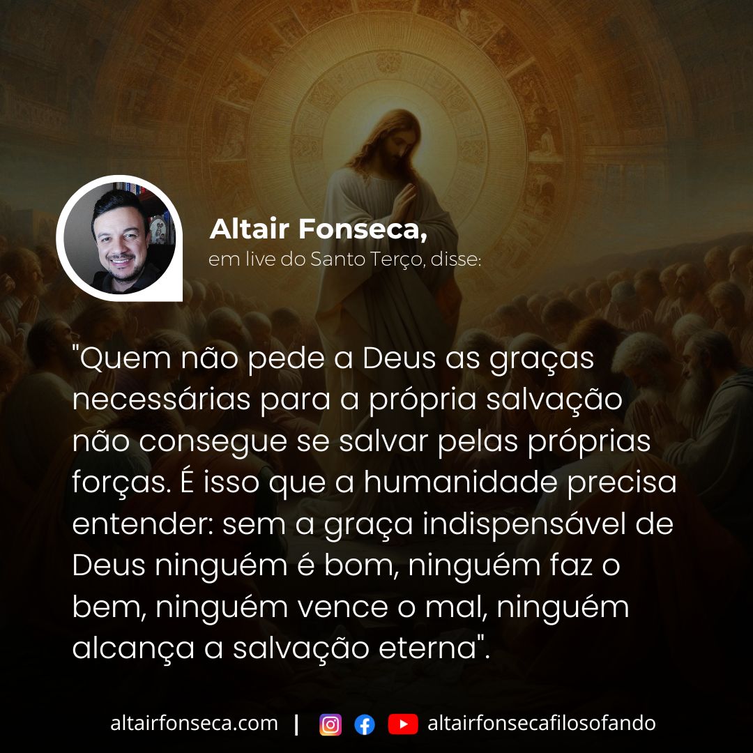 Ninguém se salva sem a graça de Deus 