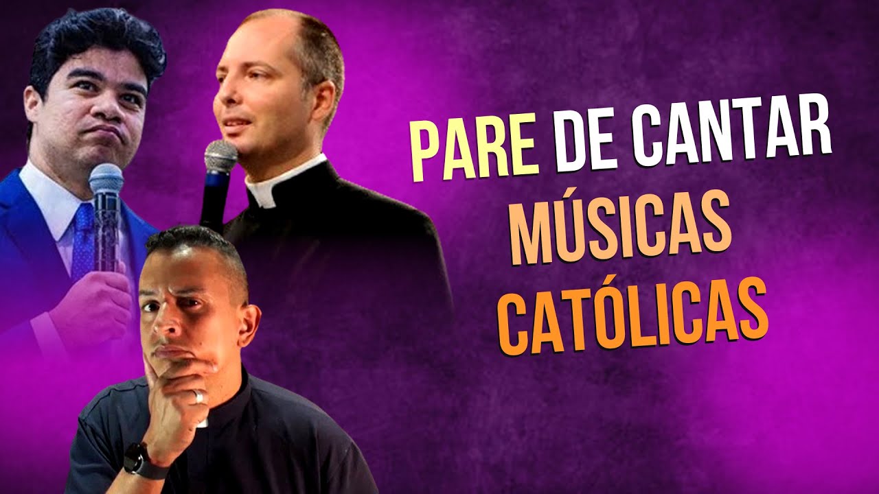 Parar de cantar músicas católicas