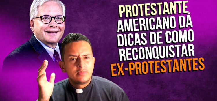 Um protestante americano dando dicas de como reconquistar ex-protestantes?