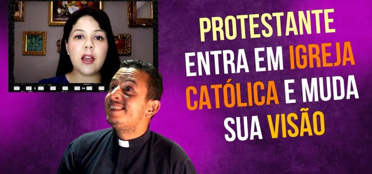 Uma protestante entrou numa igreja católica e o inesperado aconteceu