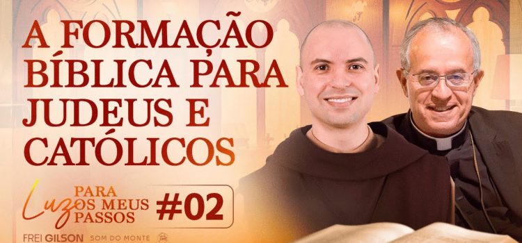 Existe alguma diferença na formação bíblica para judeus e católicos? Descubra com Frei Gilson e Dom José Falcão