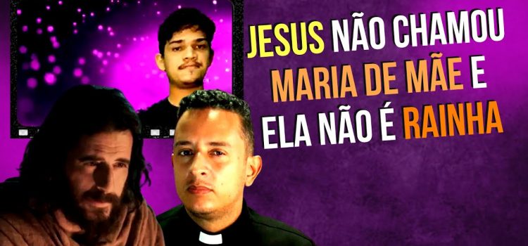 Jesus Cristo não chamou Maria de mãe e ela não é rainha? A resposta do diácono João Victor Mariano a um protestante