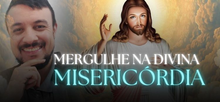 Você já duvidou da bondade de Deus? Mergulhe no oceano da Divina Misericórdia