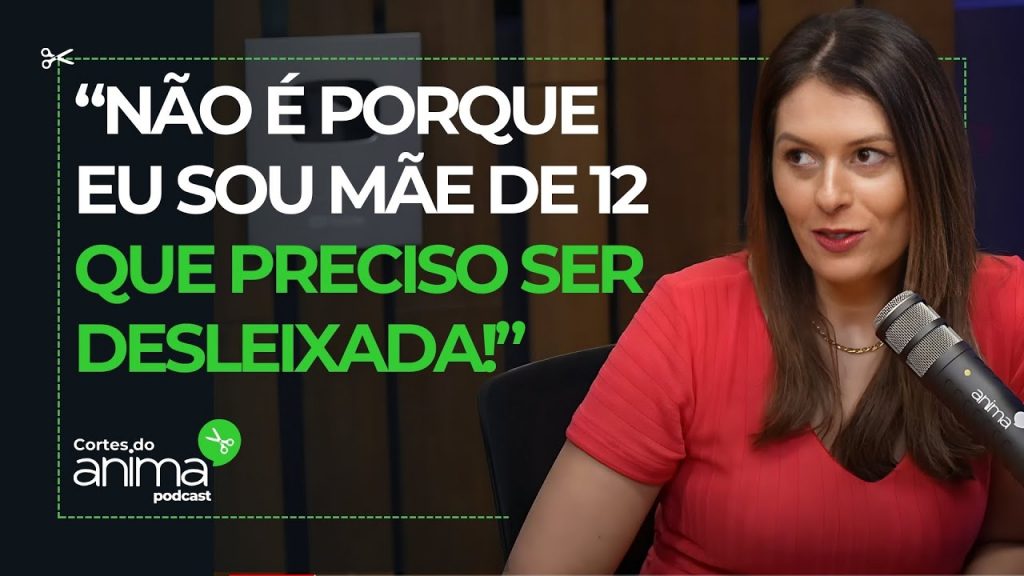 Não é porque sou mãe de 12 que preciso ser desleixada