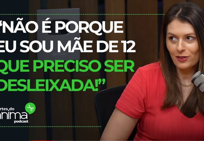 “Não é porque eu sou mãe de 12 que preciso ser desleixada!”, disparou Mariana Arasaki no Anima Podcast