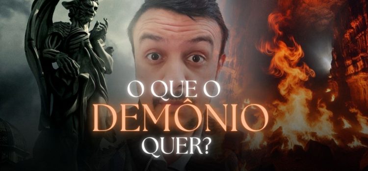 O que o demônio quer?