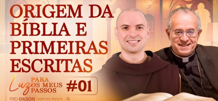 Você quer aprender com Frei Gilson e Dom José Falcão sobre a origem da Bíblia e as primeiras escritas?