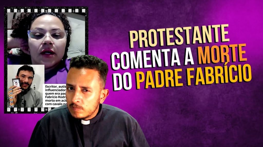 Protestante comenta a morte do padre Fabrício Rodrigues