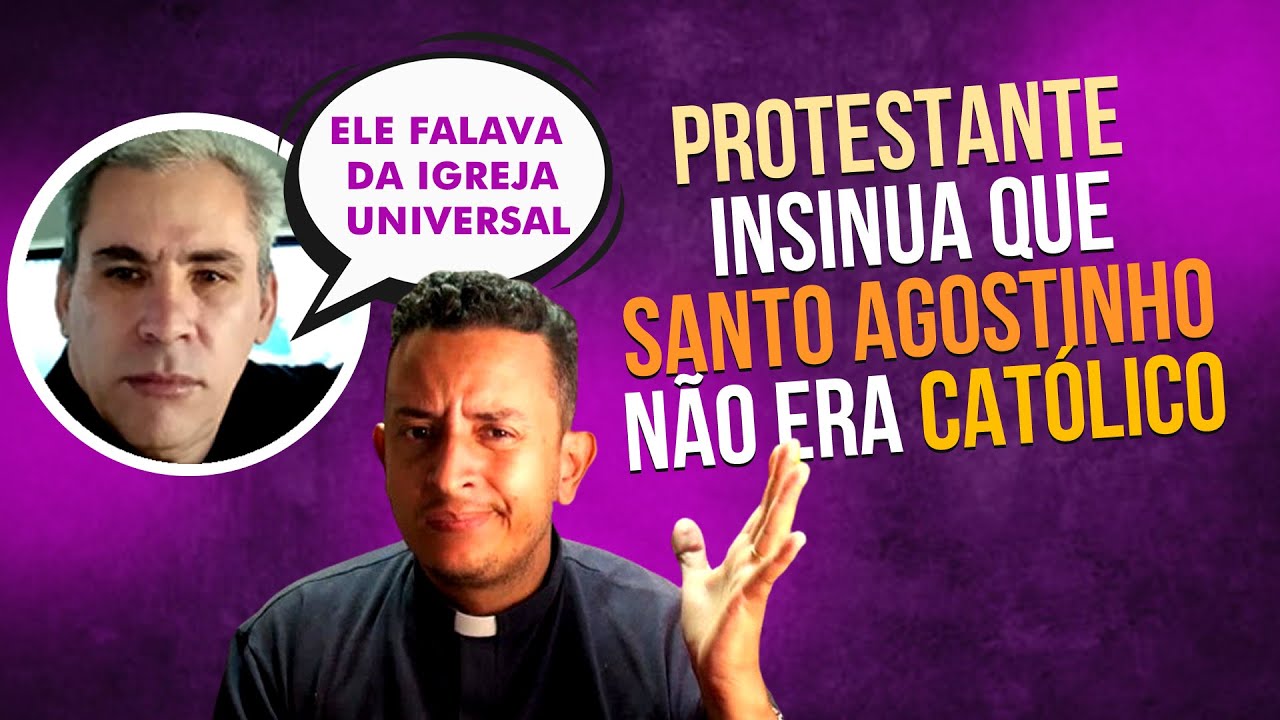 Protestante insinua que Santo Agostinho não era católico