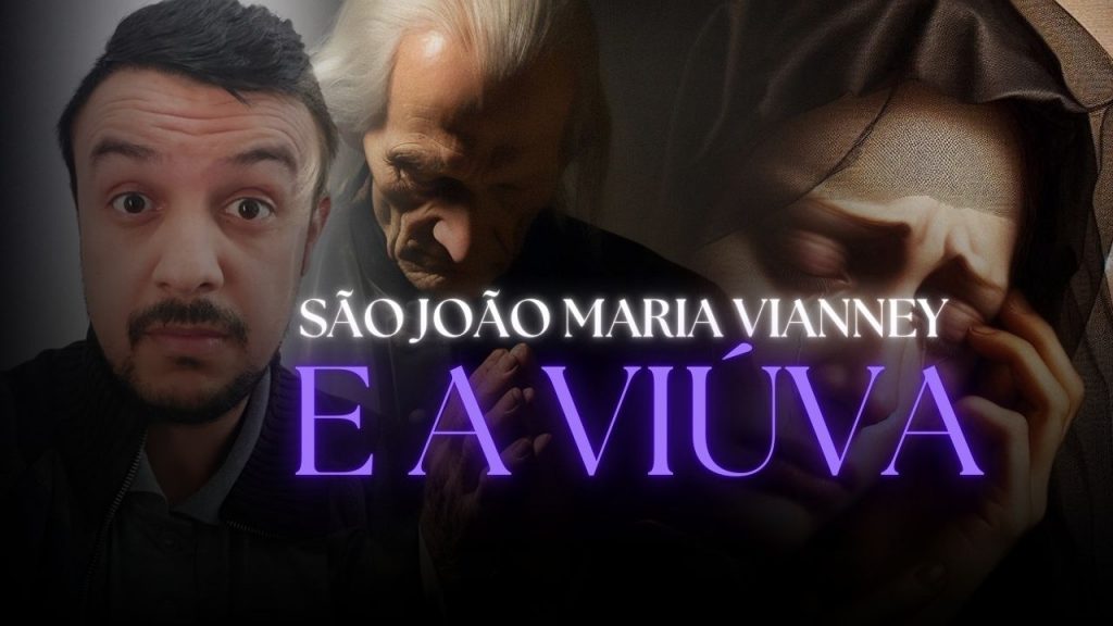 São João Maria Vianney e a viúva