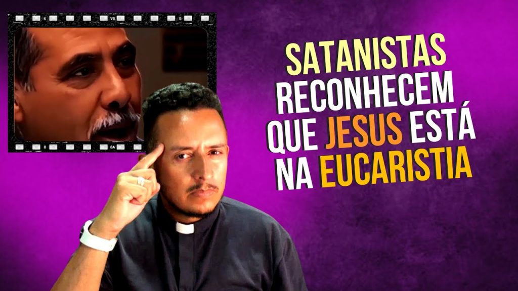 Satanistas reconhecem que Jesus está na Eucaristia