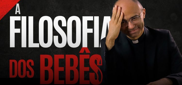 Você conhece a Filosofia dos bebês? Padre Françoá Costa explica