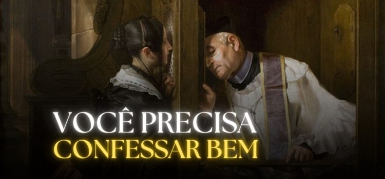 Você precisa confessar bem